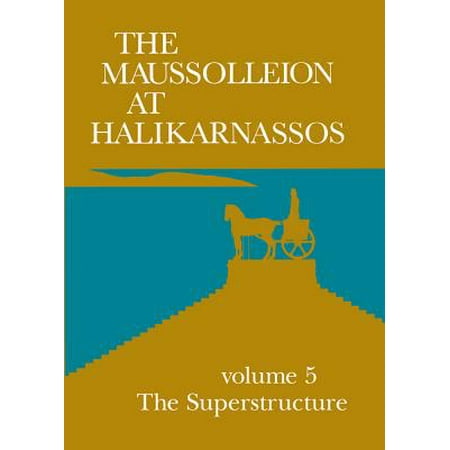 The Maussolleion at Halikarnassos. Reports of the Danish Archaeological Expedition to Bodrum : 5 the