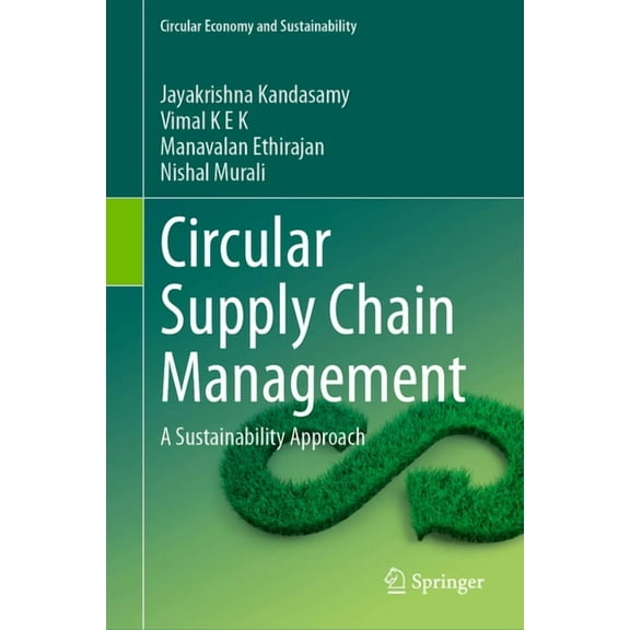 Circular Economy and Sustainability Circular Supply Chain Management: A Sustainability Approach, (Hardcover)