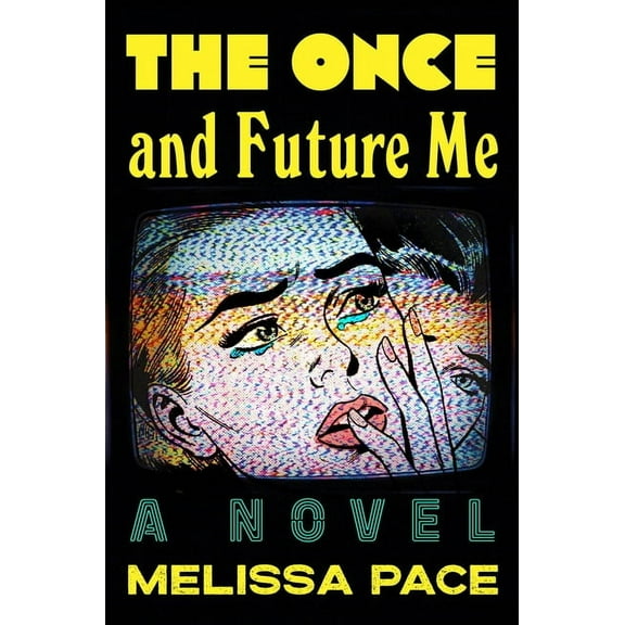 The Once and Future Me, (Hardcover)