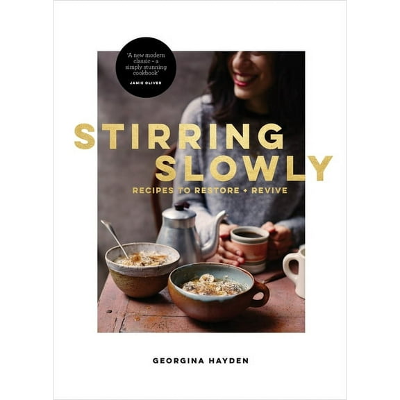 Stirring Slowly: Recipes to Restore and Revive, (Hardcover)