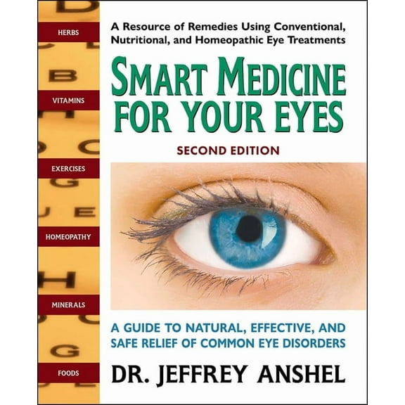 Smart Medicine for Your Eyes: A Guide to Natural, Effective, and Safe Relief of Common Eye Disorders, (Paperback)