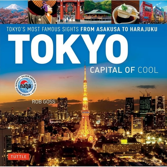 Tuttle Specials Tokyo - Capital of Cool: Tokyo's Most Famous Sights from Asakusa to Harajuku, (Hardcover)