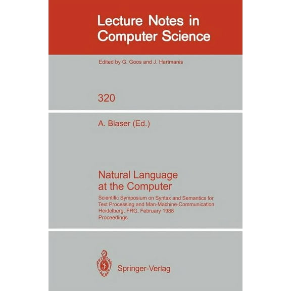 Lecture Notes in Computer Science Natural Language at the Computer: Scientific Symposium on Syntax and Semantics for Text Processing and Man Machine Commu, Book 320, (Paperback)