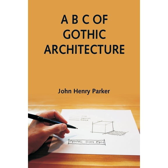 A B C of Gothic Architecture, (Paperback)