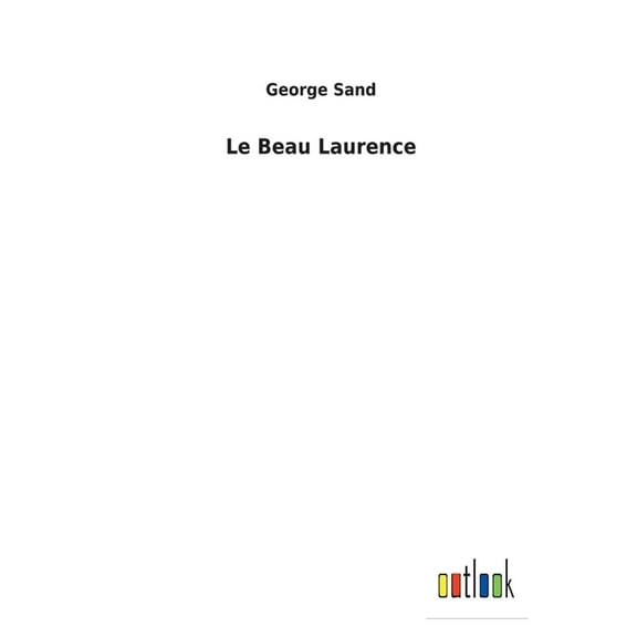 Le Beau Laurence French Edition Paperback 375247744X 9783752477443 George Sand
