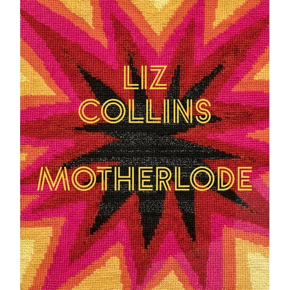 Liz Collins: Motherlode, (Paperback)