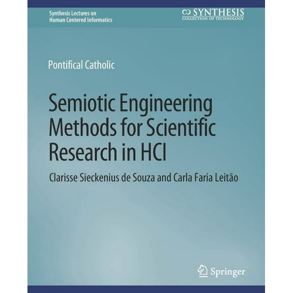 Synthesis Lectures on Human-Centered Inf Semiotic Engineering Methods for Scientific Research in Hci, (Paperback)