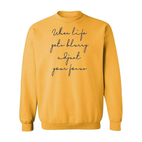 When Life Gets Blurry Quote Sweatshirt Women -Image by Shutterstock, Female 4X-Large