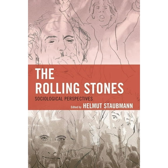 The Rolling Stones: Sociological Perspectives, (Paperback)
