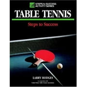 Angle View: Table Tennis: Steps to Success (Steps to Success Activity Series) [Paperback - Used]