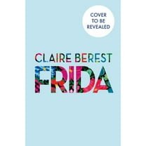 Frida: The Award-Winning Novel about the Colourful and Captivating Life of Frida Kahlo, (Paperback)