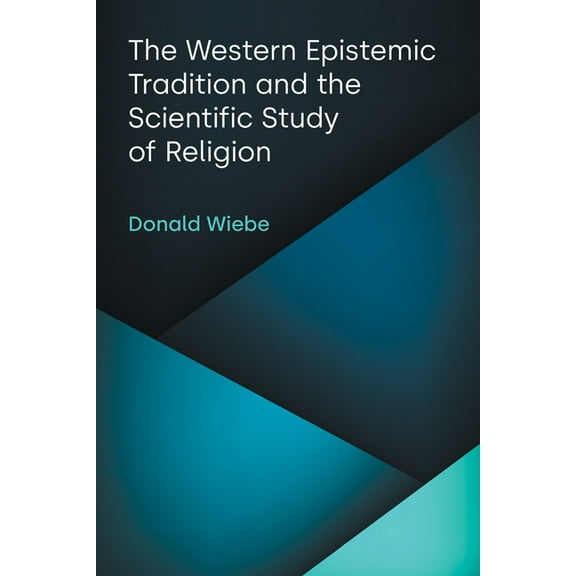 The Western Epistemic Tradition and the Scientific Study of Religion, (Paperback)