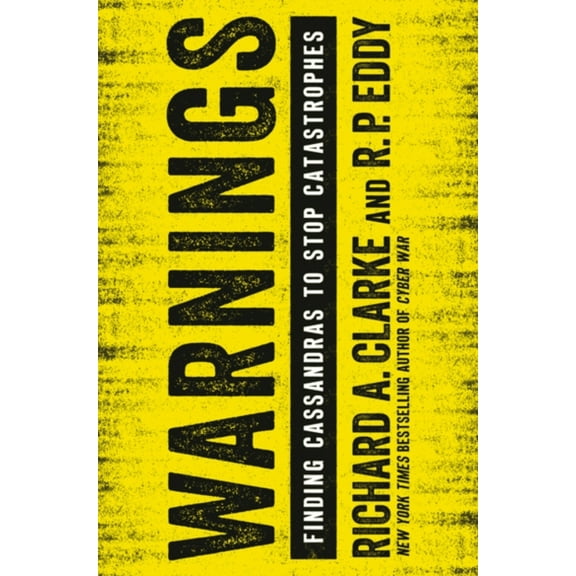 Pre-Owned Warnings : Finding Cassandras to Stop Catastrophes (Paperback) 9780062488039