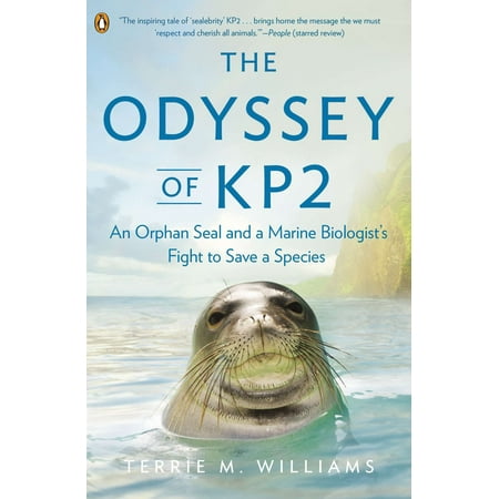 The Odyssey of KP2 : An Orphan Seal and a Marine Biologist’s Fight to Save a