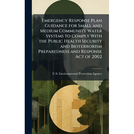 Emergency Response Plan Guidance for Small and Medium Community Water Systems to Comply With the Public Health Security (Hardcover)