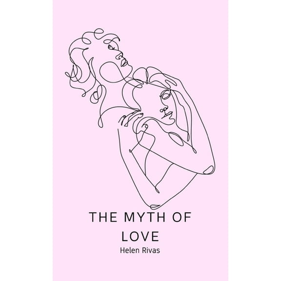 The Myth of Love, (Paperback)