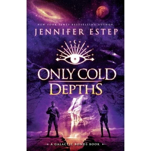 Pre-Owned Only Cold Depths: A Galactic Bonds book (Paperback) by Jennifer Estep