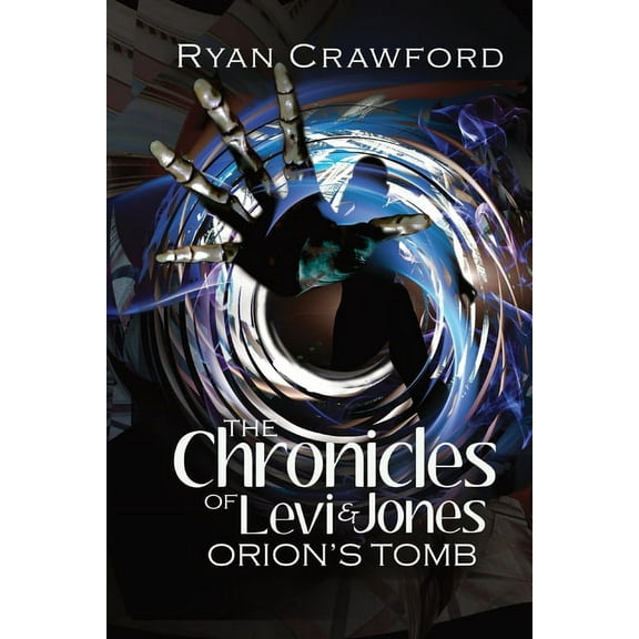 The Chronicles of Levi & Jones: Book Two: Orion's Tomb, (Paperback)