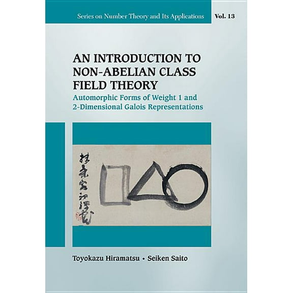 Number Theory and Its Applications An Introduction to Non-Abelian Class Field Theory, Book 13, (Hardcover)