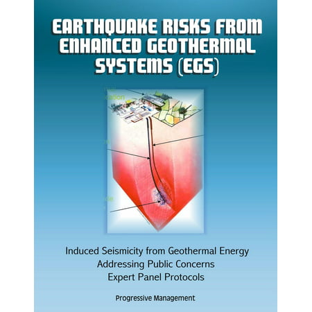 Earthquake Risks from Enhanced Geothermal Systems (EGS): Induced Seismicity from Geothermal Energy, Addressing Public Concerns, Expert Panel Protocols -