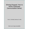 Winning Proposal: How to Write It (Business Communication Series) [Hardcover - Used]