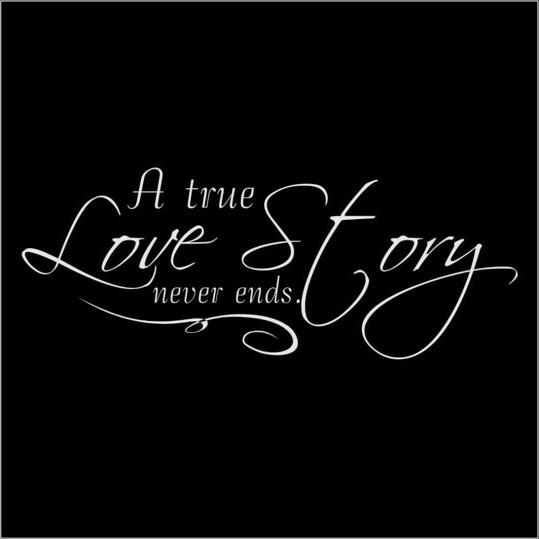 A True Love Story Never Ends Vinyl Quote Large White