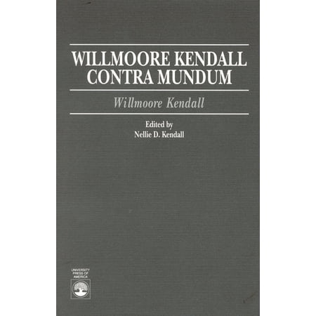 Willmoore Kendall Contra Mundum (Paperback)