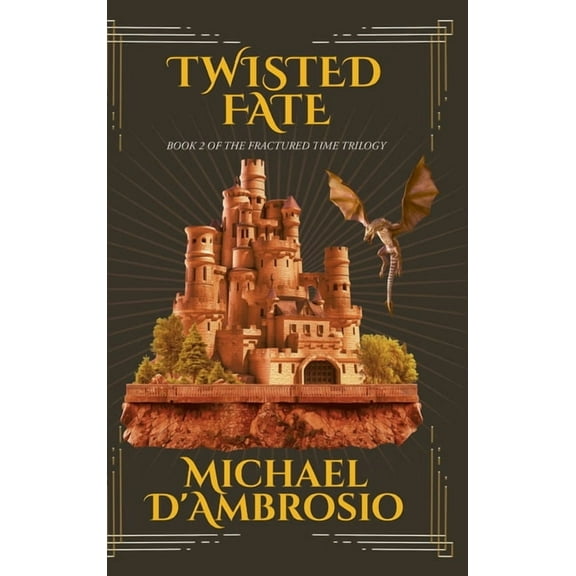 Twisted Fate: Book 2 of the Fractured Time Trilogy, (Hardcover)