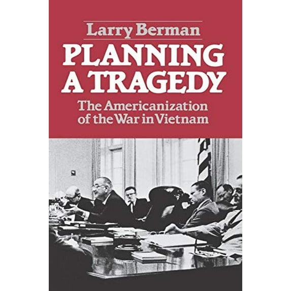 Pre-Owned Planning A Tragedy: The Americanization of the War in Vietnam