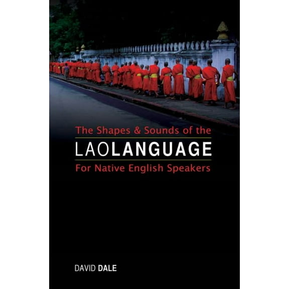 The Shapes and Sounds of the Lao Language (Paperback)