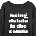 thumbnail image 3 of Instant Message - Delulu Is The Solulu - Women's Lightweight French Terry Long Sleeve Shirt, 3 of 6