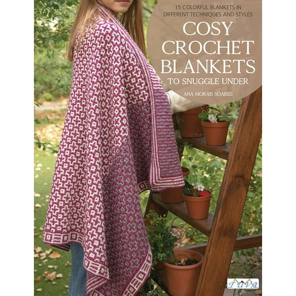 Cosy Crochet Blankets to Snuggle Under : 15 Colourful Blankets in Different Techniques and Styles (Paperback)