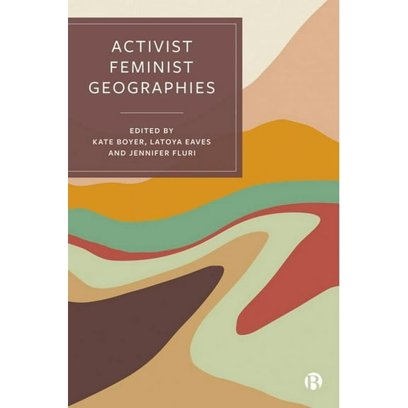 Activist Feminist Geographies, (Paperback)