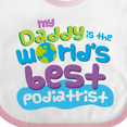 thumbnail image 4 of Inktastic Daddy Worlds Best Podiatrist Boys or Girls Baby Bib, 4 of 4