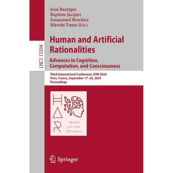 Lecture Notes in Computer Science Human and Artificial Rationalities. Advances in Cognition, Computation, and Consciousness: Third International Conferenc, Book 15504, (Paperback)