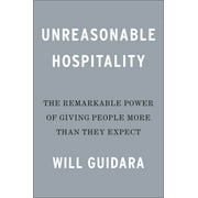Unreasonable Hospitality : The Remarkable Power of Giving People More Than They Expect (Hardcover)