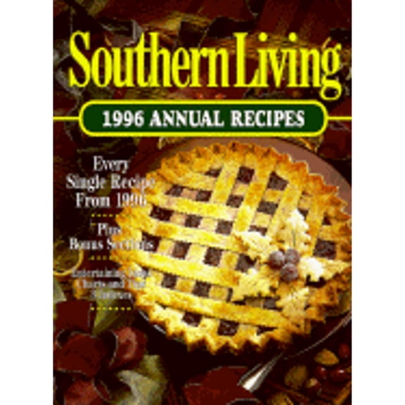 Southern Living 1996 Annual Recipes (Hardcover) by Leisure Arts, Oxmoor House