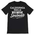 thumbnail image 2 of Funny California Rolls T-Shirt - California Rolls are My Sou, 2 of 8