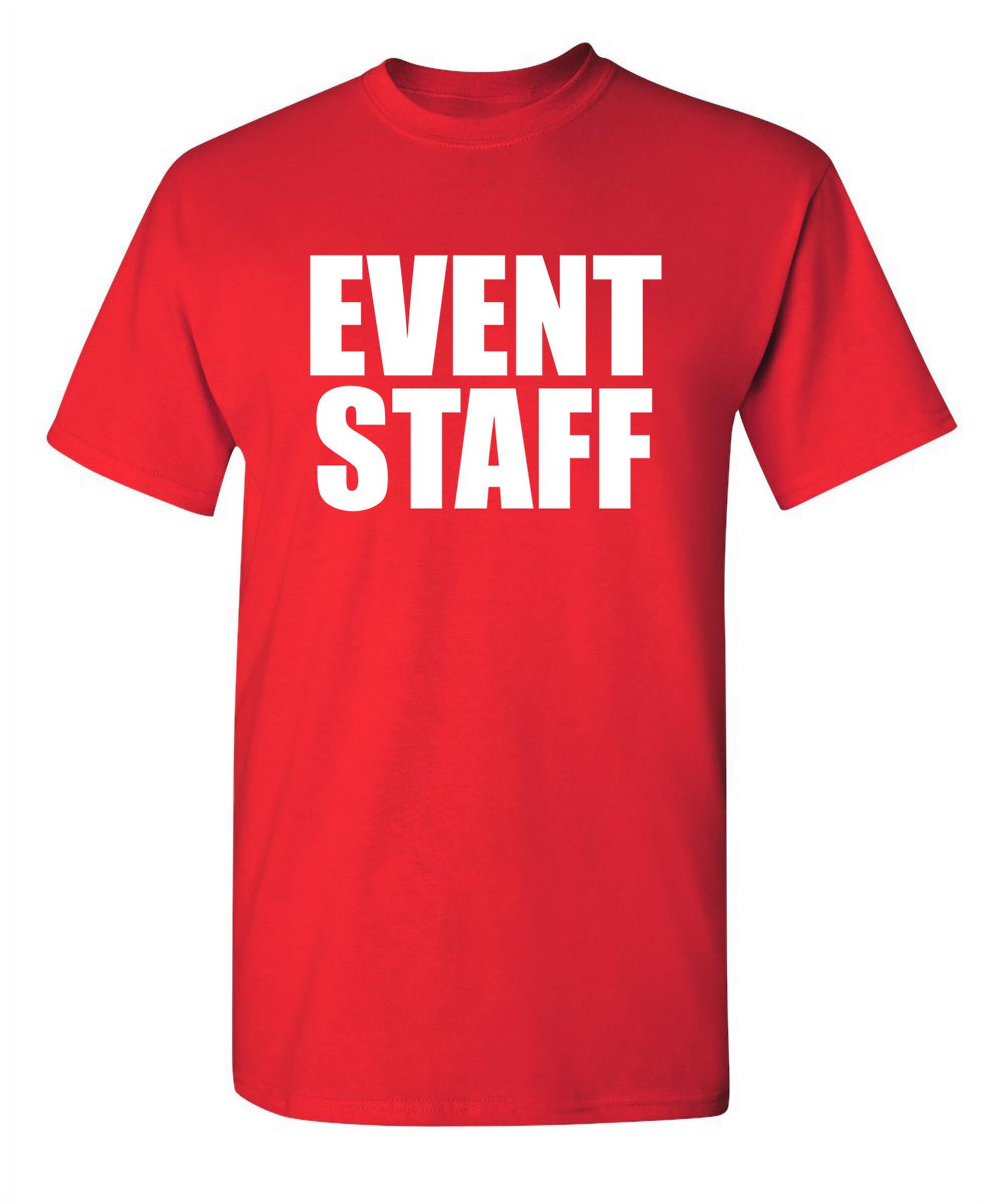 Event Staff Hilarious Cool Work Formal Tshirt Sarcastic Humor Graphic Tee  Gift For Christmas Birthday Novelty Employes Apparel Funny Mens T Shirt -  Walmart.Com
