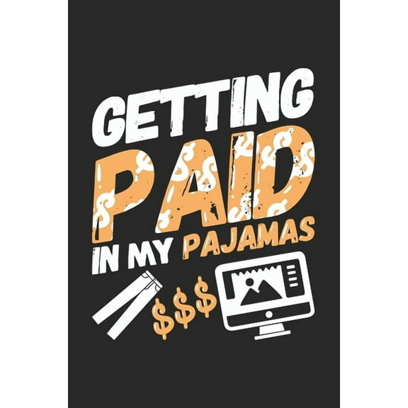 Getting Paid In My Pajamas: 120 Pages I 6x9 I Graph Paper 4x4 (Paperback)