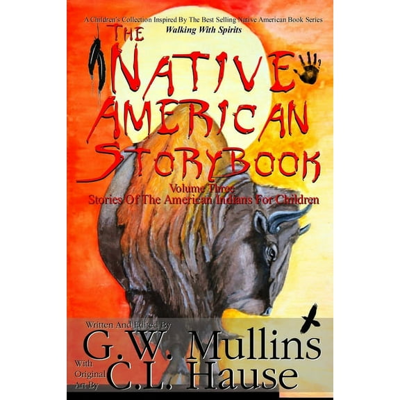 The Native American Story The Native American Story Book Volume Three Stories of the American Indians for Children, Book 3, (Paperback)