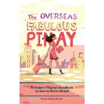 The Overseas Fabulous Pinay: A modern Filipina's handbook on how to thrive abroad (Ovfabpinay)