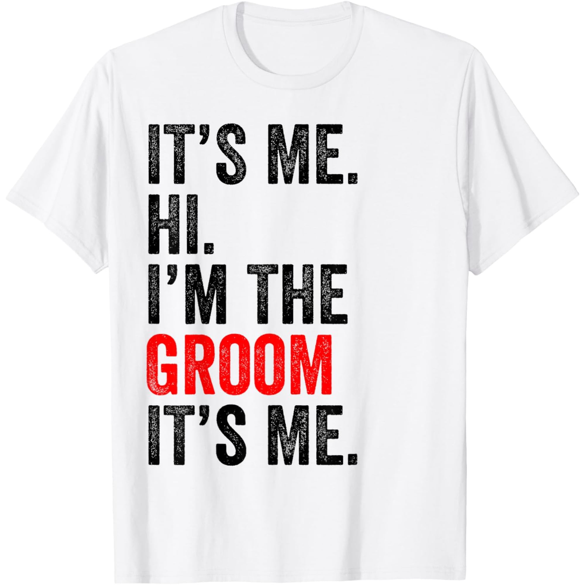 It's Me Hi I'm The Groom It's Me Retro Men Women Kid T-Shirt men and women can wear, black, white, gifts