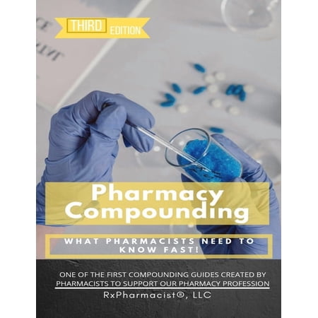 Pharmacy Compounding: What Pharmacists NEED to Know FAST! (Paperback)