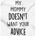 thumbnail image 2 of Funny Mommy Doesn't Want Your Advice Romper Boys or Girls Infant Baby Brisco Brands 6M, 2 of 7
