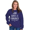 thumbnail image 4 of God Gives Forgives Religious Sweatshirt for Men or Women Brisco Brands S, 4 of 6