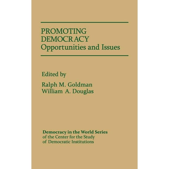 Democracy in the World Promoting Democracy: Opportunities and Issues, (Hardcover)