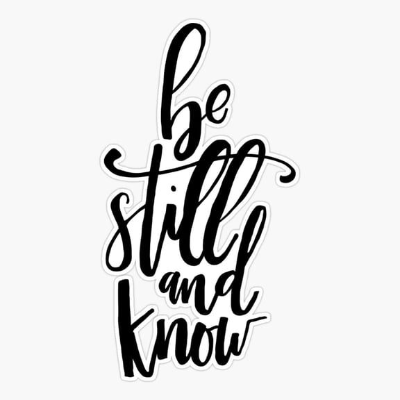 Be still and know Sticker