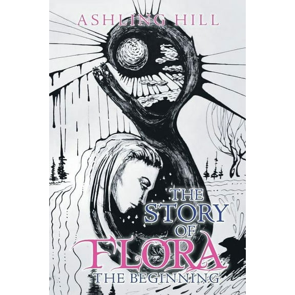 The Story of Flora: The Beginning, (Paperback)