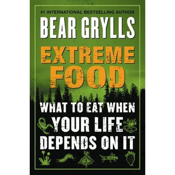 Pre-Owned Extreme Food (Paperback) by Bear Grylls
